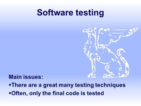 Software testing Main issues: