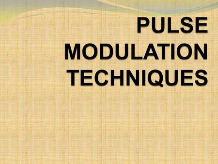 PULSE MODULATION TECHNIQUES
