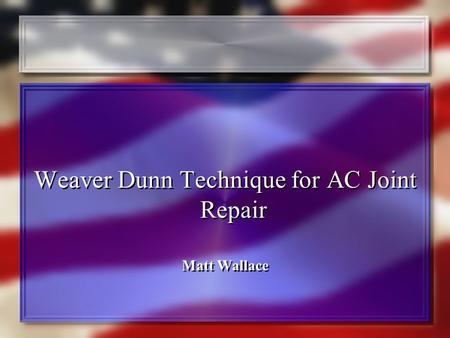 Weaver Dunn Technique for AC Joint Repair