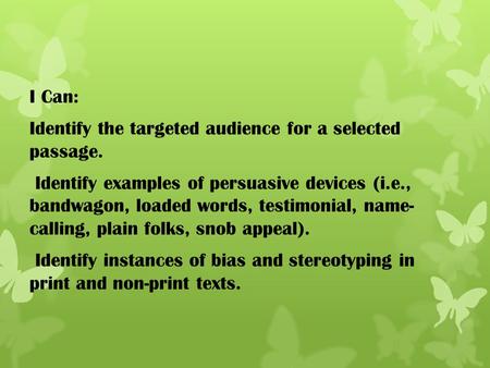 I Can: Identify the targeted audience for a selected  passage.   