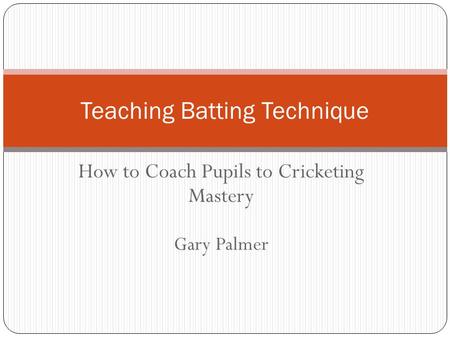 Teaching Batting Technique
