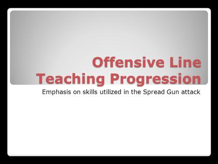 Offensive Line Teaching Progression