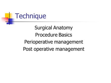 Technique Surgical Anatomy Procedure Basics Perioperative management