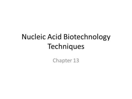 Nucleic Acid Biotechnology Techniques