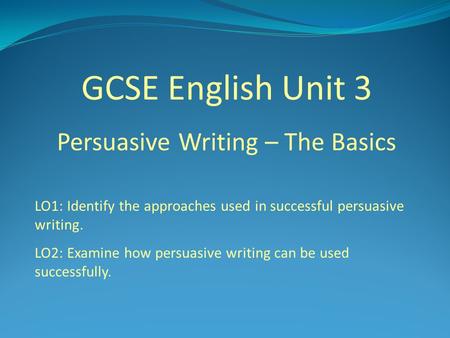 Persuasive Writing – The Basics