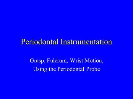 Periodontal Instrumentation