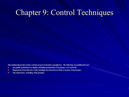 Chapter 9: Control Techniques This multimedia product and its contents are protected under copyright law. The following are prohibited by law: Any public.