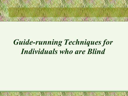 Guide-running Techniques for Individuals who are Blind.