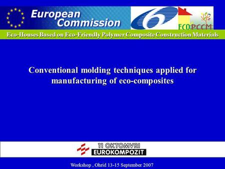 Eco-Houses Based on Eco-Friendly Polymer Composite Construction Materials Conventional molding techniques applied for manufacturing of eco-composites Workshop.