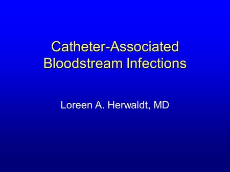 Catheter-Associated Bloodstream Infections