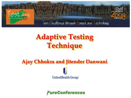 Adaptive Testing Technique Ajay Chhokra and Jitender Danwani.