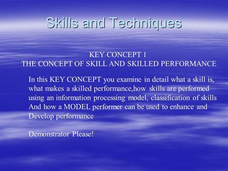THE CONCEPT OF SKILL AND SKILLED PERFORMANCE