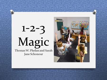 1-2-3 Magic Thomas W. Phelan and Sarah Jane Schonour.