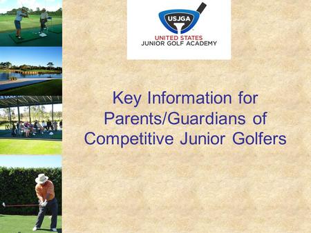 Key Information for Parents/Guardians of Competitive Junior Golfers.