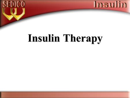 Insulin Therapy. Insulin Treatment (when?) Any Glucose Level Age Rapid onset Weight loss Tablets fail Pregnancy Illness Ketoacidosis Pancreat-ectomy.