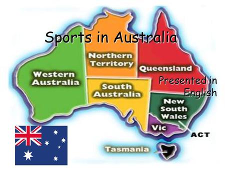 Sports in Australia Presented in English. Introduction Sports is very popular in Australia and extremely widespread. Australians love sport, there are.