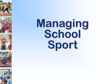 Managing School Sport Managing School Sport. What format is sport at your school? What format is sport at your school? Formats Scattered House Sport Recreation.