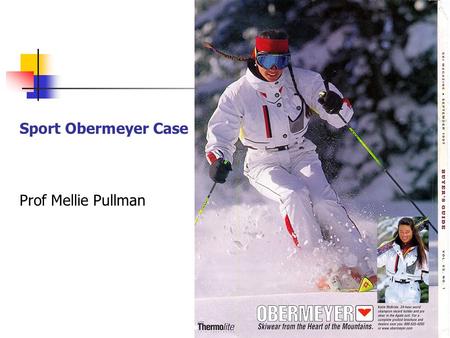 Sport Obermeyer Case Prof Mellie Pullman.