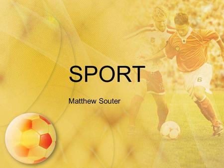 SPORT Matthew Souter. Speaking examination practice Describe a sportsperson who you admire. You should say who the person is and what sport he or she.