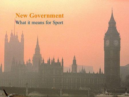 Creating sporting opportunities in every community New Government What it means for Sport.