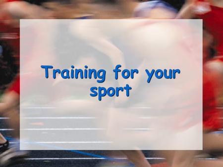 Training for your sport