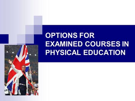 OPTIONS FOR EXAMINED COURSES IN PHYSICAL EDUCATION.