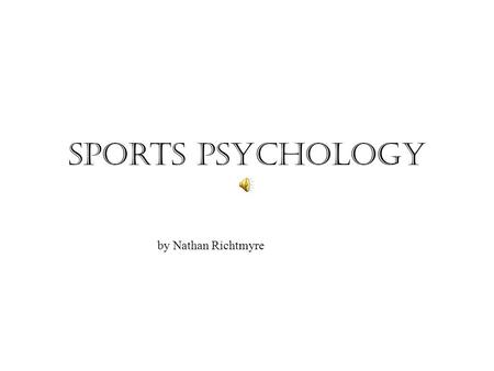 Sports Psychology by Nathan Richtmyre.