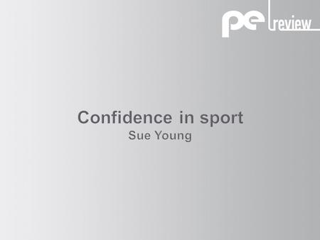Confidence in sport Sue Young