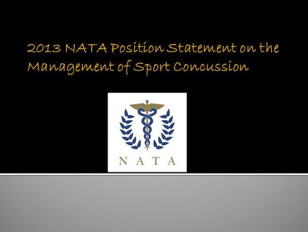 2013 NATA Position Statement on the Management of Sport Concussion.