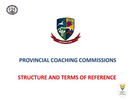PROVINCIAL COACHING COMMISSIONS STRUCTURE AND TERMS OF REFERENCE.