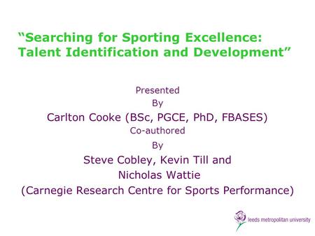 Presented By Carlton Cooke (BSc, PGCE, PhD, FBASES) Co-authored