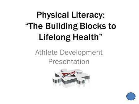 Physical Literacy: “The Building Blocks to Lifelong Health”