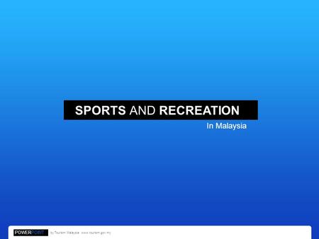SPORTS AND RECREATION In Malaysia POWERPOINT