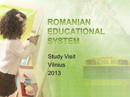 Study Visit Vilnius 2013. Law of Education Adopted in 2011 Public institutions (most of them) Private institutions Religious institutions (existing near.