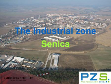 The Industrial zone Senica. Paneuropean corridors.