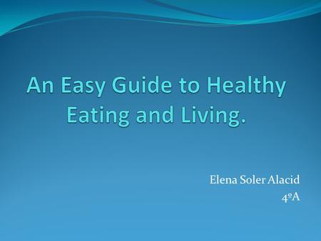 Elena Soler Alacid 4ºA. INDEX. 1. Adolescence. 2. Nutrition. 3. Mood… Why? 4. Food Pyramid 5. Some useful information. 6. Diseases. 7. Conclusions.