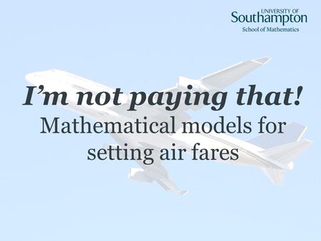 Im not paying that! Mathematical models for setting air fares.