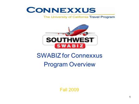 1 n SWABIZ for Connexxus Program Overview Fall 2009.