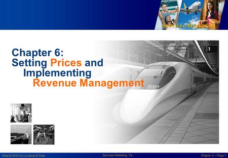 Chapter 6: Setting Prices and Implementing Revenue Management.