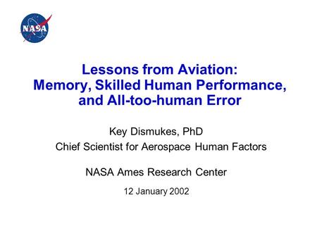 Key Dismukes, PhD Chief Scientist for Aerospace Human Factors