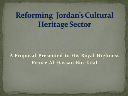 A Proposal Presented to His Royal Highness Prince Al-Hassan Bin Talal.