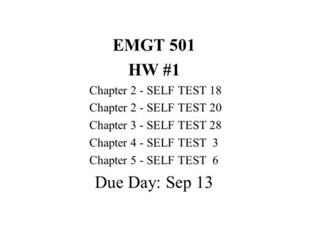 EMGT 501 HW #1 Due Day: Sep 13 Chapter 2 - SELF TEST 18