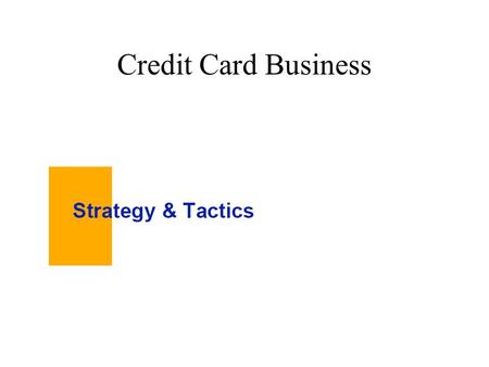 Credit Card Business. Where Do Cards Fit? Consumer Banking Needs.
