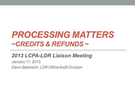 Processing Matters ~Credits & Refunds ~