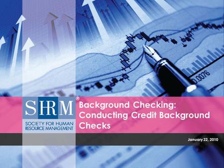 January 22, 2010 Background Checking: Conducting Credit Background Checks.