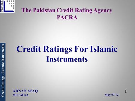 The Pakistan Credit Rating Agency PACRA Credit Ratings For Islamic Instruments  May 07’12.