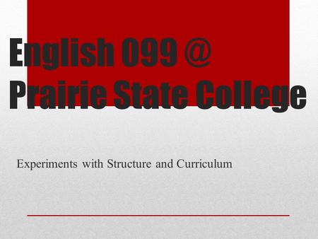 English Prairie State College Experiments with Structure and Curriculum.