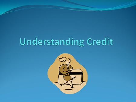 Understanding Credit.