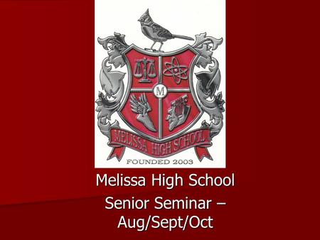 Melissa High School Senior Seminar – Aug/Sept/Oct.