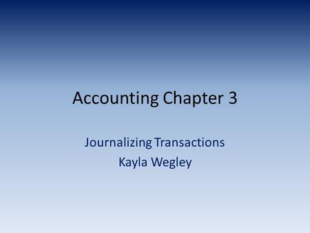 Journalizing Transactions Kayla Wegley